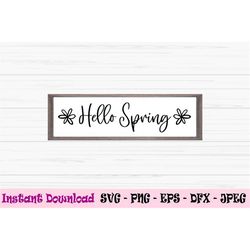 hello spring svg, spring svg, spring sign svg, Dxf, Png, Eps, jpeg, Cut file, Cricut, Silhouette, Print, Instant downloa