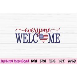 everyone welcome svg, 4th of july svg, american sign svg, Dxf, Png, Eps, jpeg, Cut file, Cricut, Silhouette, Print, Inst