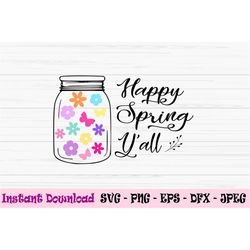 Happy spring yall svg, spring svg, spring sign svg, Dxf, Png, Eps, jpeg, Cut file, Cricut, Silhouette, Print, Instant do