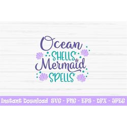 ocean spells mermaid shells svg, summer svg, baby kids svg, Dxf, Png, Eps, jpeg, Cut file, Cricut, Silhouette, Print, In