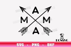 Mama Crossed Arrows SVG Mothers Day png clipart for T-Shirt Design Mom Arrow Cricut svg files