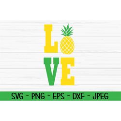love pineapple svg, summer svg, pineapple svg, baby kids svg, Dxf, Png, Eps, jpeg, Cut file, Cricut, Silhouette, Print,