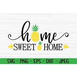 home sweet home sign svg, summer svg, pineapple svg, Dxf, Png, Eps, jpeg, Cut file, Cricut, Silhouette, Print, Instant d