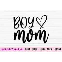 boy mom svg, mom svg, mother's day svg, love mom svg, Dxf, Png, Eps, jpeg, Cut file, Cricut, Silhouette, Print, Instant