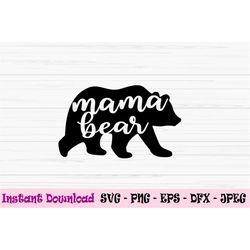 mama bear svg, mom svg, mother's day svg, mama svg, love mom svg, Dxf, Png, Eps, jpeg, Cut file, Cricut, Silhouette, Pri
