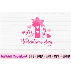 My first valentines day svg, 1st valentine svg, Dxf, Png, Eps, Jpeg, for Cut file, Cricut, Silhouette, Print, Instant do