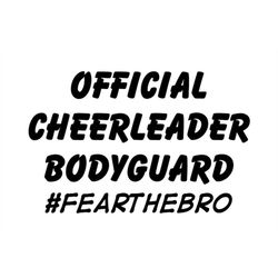 Official Cheerleader Bodyguard FearTheBro - SVG  PDF PNG Jpg Dxf Eps -  Welcome Silhouette- Cricut Compatible