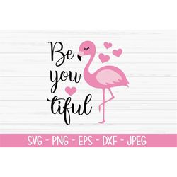 be you tiful svg, summer svg, flamingo svg, Dxf, Png, Eps, jpeg, Cut file, Cricut, Silhouette, Print, Instant download