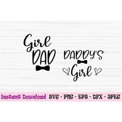 girl dad svg, daddys girl svg, father's day svg, daddy and me svg, Dxf, Png, Eps,jpeg, Cut file, Cricut, Silhouette, Pri
