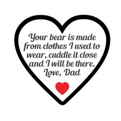 Your Bear Is Made from Clothes - Dad - SVG PDF PNG Jpeg Eps Dxf File - Silhouette- Cricut Compatible