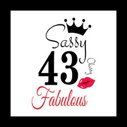 Sassy 43 Classy Fabulous Svg, Birthday Svg, Happy Birthday Svg