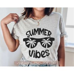 Summer Vibes Svg, Summer Vibes Png for Women's Shirt Design, Sunglasses Svg, Palm Tree Svg, Sublimation Design Png Cricu