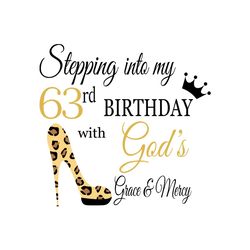Stepping into my 63rd birthday with gods grace and mercy Svg, Birthday Svg