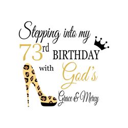 Stepping into my 73rd birthday with gods grace and mercy Svg, Birthday Svg
