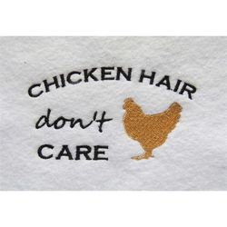 chicken hair don't care - hat embroidery design - custom phrase/design welcome