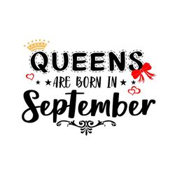 Queens are born in september Svg, Birthday Svg, Happy birthday Svg