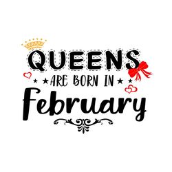 Queens are born in february Svg, Birthday Svg, Happy birthday Svg
