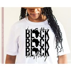 I Am Black History Svg Png, Juneteenth Svg, Black Women Shirt Design, African American Svg Cut File for Cricut Silhouett