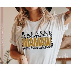 Blessed Mamaw Svg, Leopard Mamaw Svg, Mamaw Svg Shirt Design, Best Mamaw Ever Svg Cut File For Cricut Dxf Png Cutting Fi