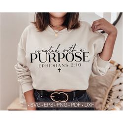 Created with a Purpose Svg, Ephesians 2:10 Svg, Christian Shirt Svg, Christian Svg Cut File for Cricut, Silhouette Dxf F