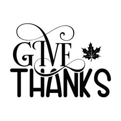 Give Thanks Svg, Thanksgiving Svg, Thankful Svg, Blessed Svg, Fall Svg, Autumn Svg