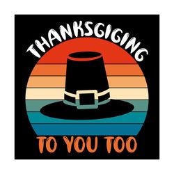 Thanksgiving To You Too Hat Svg, Thanksgiving Svg, Thankful Svg, Hat Svg, Give Thanks Svg