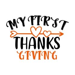 My First Thanks Giving Svg, Thanksgiving Svg, Fall Saying Svg, Give Thanks Svg
