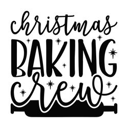 Christmas Baking Crew Svg, Christmas Svg, Xmas Svg, Baking Svg, Christmas Gift Svg