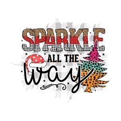 sparkle all the way png, christmas png, christmas tree png, snow png, christmas gift png