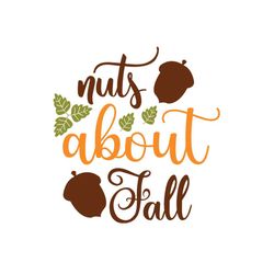 Nuts about fall Svg, Thanksgiving Svg, Thankful Svg, Thanksgiving Day Svg
