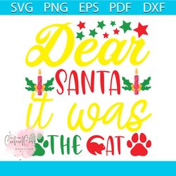 Dear Santa It Was The Cat Svg, Christmas Svg, Xmas Svg, Happy Holiday Svg, Xmas Mistletoe Svg
