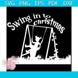 Swing In To Christmas Svg, Christmas Svg, Xmas Svg, Swing Svg, Christmas Gift Svg