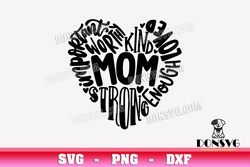 Mom Heart Shape Strong Worthy Kind svg files for Cricut Silhouette Loved Mother's Day PNG Sublimation