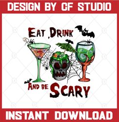 Eat Drink And Be Scary Png Sublimation Design, Pumpkin Clipart, Halloween Vibes Png, Eye Balls Png, Halloween Drink Png