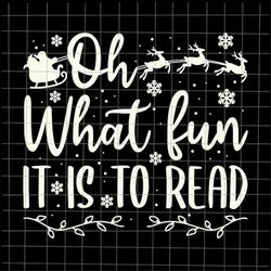 Oh What Fun It Is To Read Svg, Christmas Book svg, Librarian Christmas Svg, Christmas Teacher Svg, Book Xmas Svg