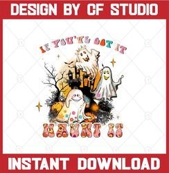 If You Got It Haunt It PNG, Halloween PNG, Halloween Sublimation, Spooky PNG, Sublimation Design, Halloween Download