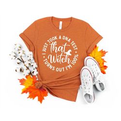 I Just Took A DNA Test Turns Out I'm 100 That Witch - Halloween Shirt, Halloween Shirts, Halloween T-Shirt, Halloween Te