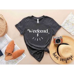 Weekend Vibes T-Shirt, Weekend Vibes Tee, Vacay Mode Shirt, Weekend Shirt, Girls Trip Shirt, Girls Weekend Shirt, Vacay
