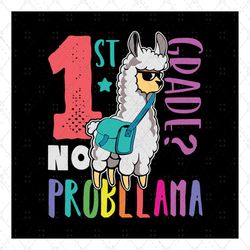 1st grade no prob llama,llama svg, llama gift,1st grade, first day of school,llama back to school,prollama svg, pro llam