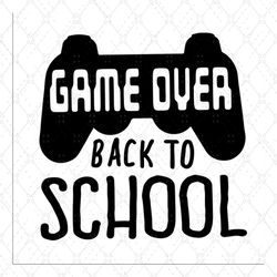 Game over back to school,gamer svg, gamer shirt, love game, back to school, school svg back to school shirt,llama svg, l