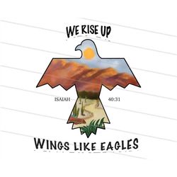 2 Design We Rise Up, Wings Like Eagles PNG, Eagle Desert png, Retro Faith Sublimations, Western PNG, bible quotes Sublim