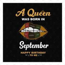 Birthday Girl A Queen Was Born In September Svg