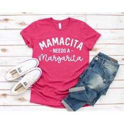 Mamacita Shirt, Mamacita Needs A Margarita, Mom Shirt, Cute Mom Shirt, Awesome Mom Shirt, Shirts for Moms, Cool Mom Shir