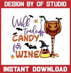 Will Trade Candy For Wine PNG, Funny Halloween png, Halloween Shirt png, Halloween Decor png, Halloween Party png, Spook