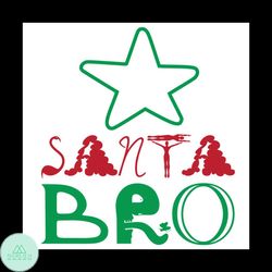Santa Bro Christmas Svg, Christmas Svg, Santa Claus Svg, Christmas Star Svg