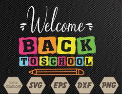 Welcome Back To School First Day Of School Teachers Students Svg, Eps, Png, Dxf, Digital Download