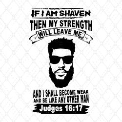 If I Am Shaven Then My Strength Will Leave Me Svg, Trending Svg, Judge Svg, Samson Svg, Bible Svg, Bible Verse Svg