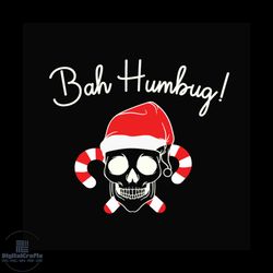 Bah Humbug Christmas Skull Svg, Christmas Svg, Bah Humbug Svg