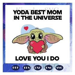Yoda best mom in the universe, mothers day, mothers day gift, cute yoda best mom, yoda svg, yoda lover, yoda lover gift,