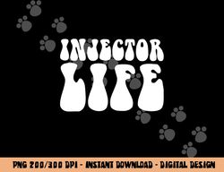Injector Life Aesthetic Nurse Injector png,sublimation copy